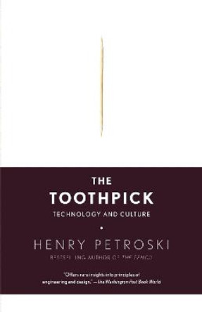 The Toothpick: Technology and Culture by Henry Petroski