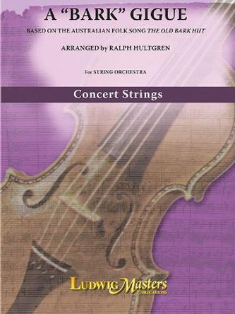 A Bark Gigue: Conductor Score & Parts by Ralph Hultgren