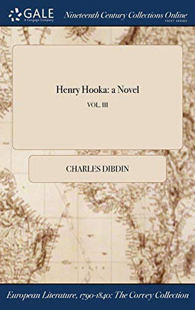 Henry Hooka: A Novel; Vol. III by Charles Dibdin 9781375086295
