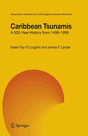 Caribbean Tsunamis: A 500-Year History from 1498-1998 by Karen Fay O'Loughlin 9781402017179