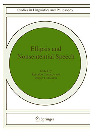 Ellipsis and Nonsentential Speech by Reinaldo Elugardo 9781402023002