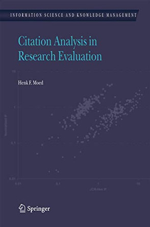 Citation Analysis in Research Evaluation by Henk F. Moed 9781402037139
