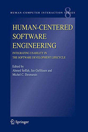 Human-Centered Software Engineering - Integrating Usability in the Software Development Lifecycle by Ahmed Seffah 9781402040276