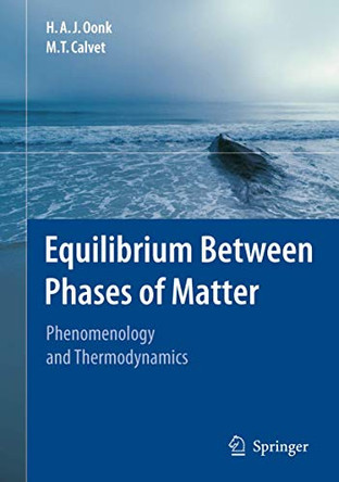 Equilibrium Between Phases of Matter: Phenomenology and Thermodynamics by Harry A. J. Oonk 9781402061233
