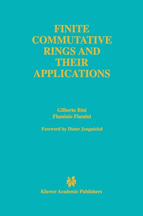 Finite Commutative Rings and Their Applications by Gilberto Bini 9781402070396