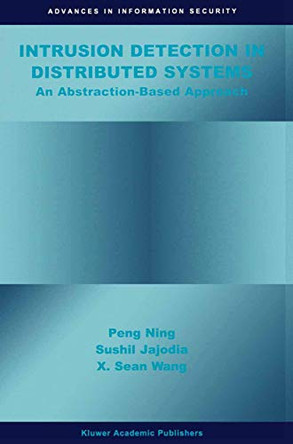Intrusion Detection in Distributed Systems: An Abstraction-Based Approach by Sushil Jajodia 9781402076244