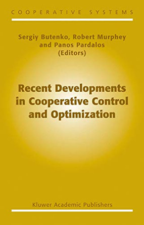 Recent Developments in Cooperative Control and Optimization by Sergiy Butenko 9781402076442