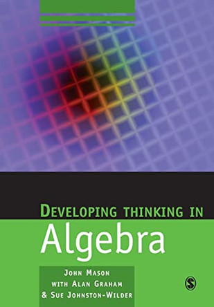 Developing Thinking in Algebra by John Mason 9781412911719