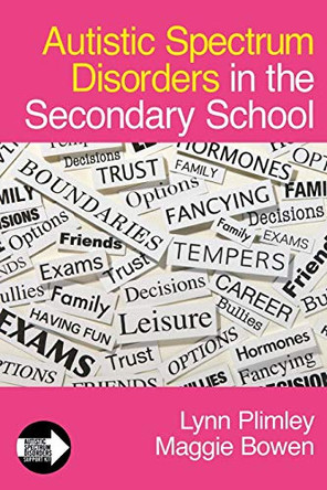 Autistic Spectrum Disorders in the Secondary School by Lynn Plimley 9781412923118