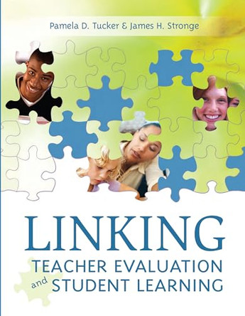 Linking Teacher Evaluation and Student Learning by Pamela D. Tucker 9781416600329