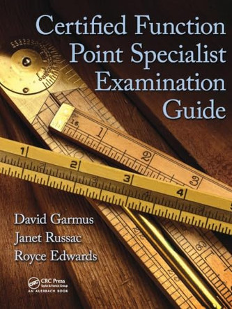 Certified Function Point Specialist Examination Guide by David Garmus 9781420076370