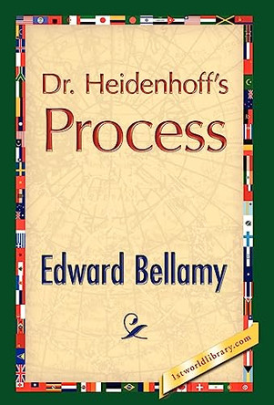 Dr. Heidenhoff's Process by Edward Bellamy 9781421889245