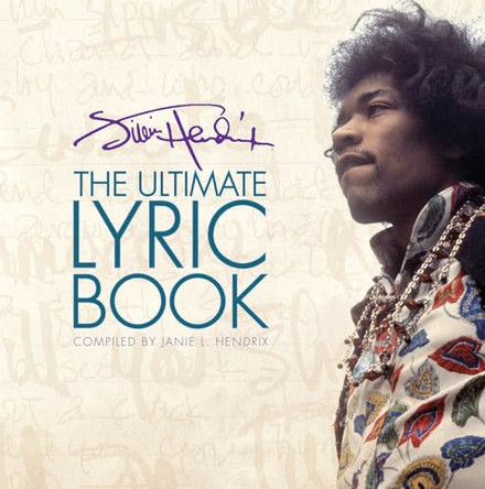 Jimi Hendrix: The Ultimate Lyric Book by Janie L. Hendrix 9781423492689