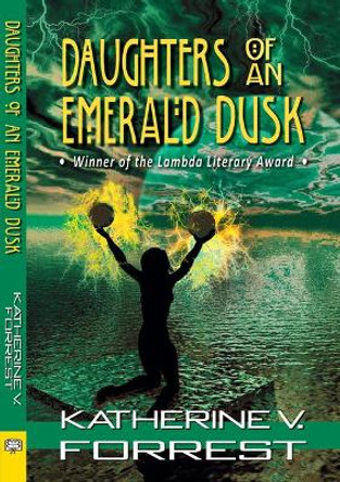 Daughters of an Emerald Dusk by Katherine V Forrest