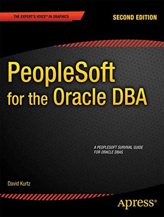 PeopleSoft for the Oracle DBA by David Kurtz 9781430237075