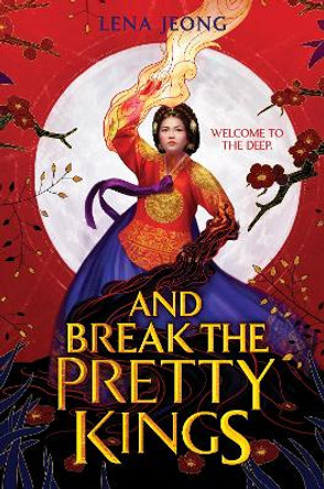 And Break the Pretty Kings by Lena Jeong