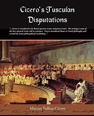 Ciceros Tusculan Disputations by Marcus Tullius Cicero 9781438509075
