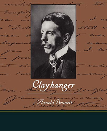 Clayhanger by Arnold Bennett 9781438513188