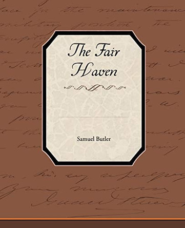 The Fair Haven by Samuel Butler 9781438595153