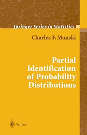 Partial Identification of Probability Distributions by Charles F. Manski 9781441918253