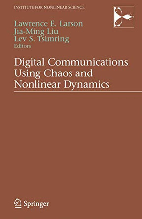 Digital Communications Using Chaos and Nonlinear Dynamics by Lawrence E. Larson 9781441921307