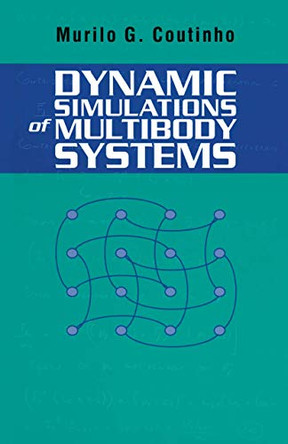 Dynamic Simulations of Multibody Systems by Murilo Coutinho 9781441929020