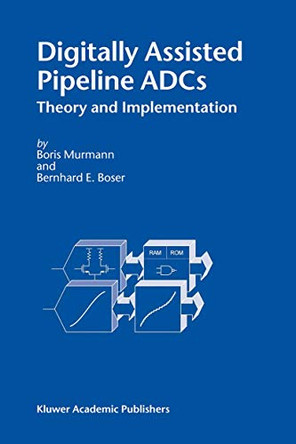 Digitally Assisted Pipeline ADCs: Theory and Implementation by Boris Murmann 9781441954435
