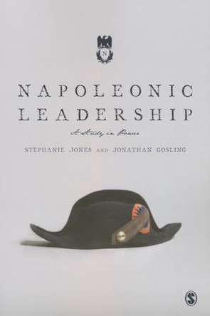 Napoleonic Leadership: A Study in Power by Stephanie Jones 9781446294437