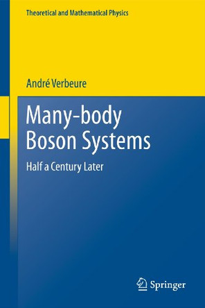 Many-Body Boson Systems: Half a Century Later by Andre F. Verbeure 9781447126126