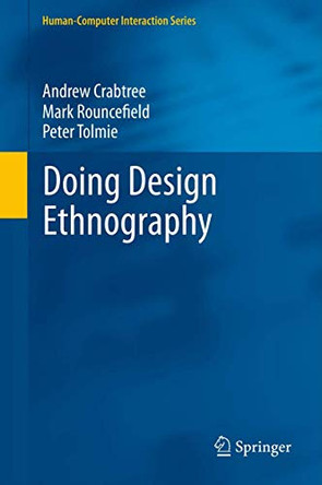 Doing Design Ethnography by Andrew Crabtree 9781447127253