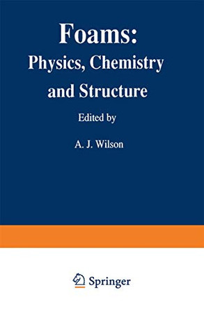 Foams: Physics, Chemistry and Structure by A. J. Wilson 9781447138099