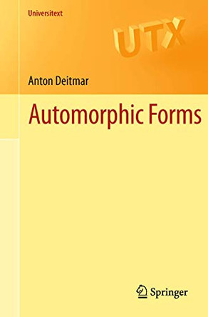Automorphic Forms by Anton Deitmar 9781447144342