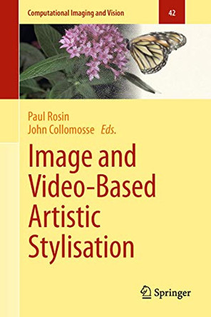 Image and Video-Based Artistic Stylisation by Paul Rosin 9781447145189