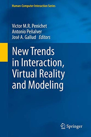 New Trends in Interaction, Virtual Reality and Modeling by Victor M. R. Penichet 9781447154440