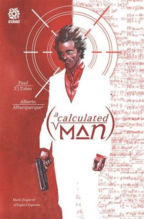 CALCULATED MAN, A by Paul Tobin