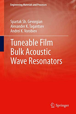 Tuneable Film Bulk Acoustic Wave Resonators by Spartak Gevorgian 9781447158448