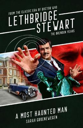 Lethbridge-Stewart: A Most Haunted Man by Sarah Groenewegen