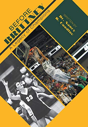 Before Brittney: A Legacy of Champions by Goodloe 9781460230305
