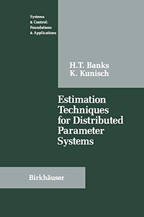 Estimation Techniques for Distributed Parameter Systems by H.T. Banks 9781461282181