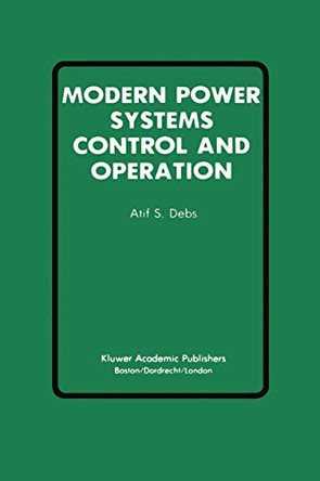 Modern Power Systems Control and Operation by Atif S. Debs 9781461284147