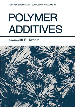 Polymer Additives by Jiri E. Kresta 9781461297246