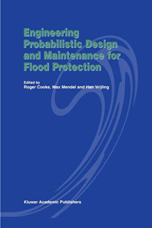 Engineering Probabilistic Design and Maintenance for Flood Protection by R. Cooke 9781461333999