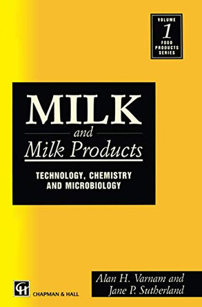 Milk and Milk Products: Technology, chemistry and microbiology by Alan H. Varnam 9781461357322