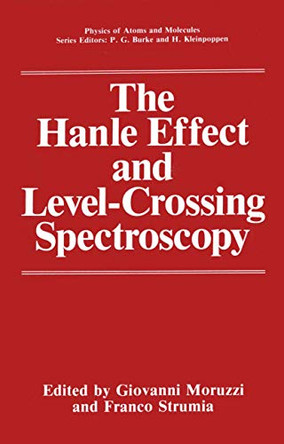 The Hanle Effect and Level-Crossing Spectroscopy by Giovanni Moruzzi 9781461367079