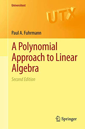 A Polynomial Approach to Linear Algebra by Paul A. Fuhrmann 9781461403371