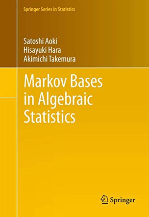 Markov Bases in Algebraic Statistics by Satoshi Aoki 9781461437185