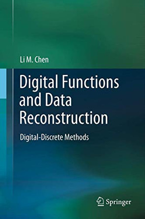 Digital Functions and Data Reconstruction: Digital-Discrete Methods by Li Chen 9781461456377