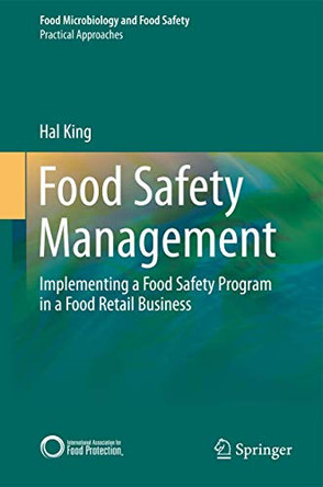 Food Safety Management: Implementing a Food Safety Program in a Food Retail Business by Hal King 9781461462040