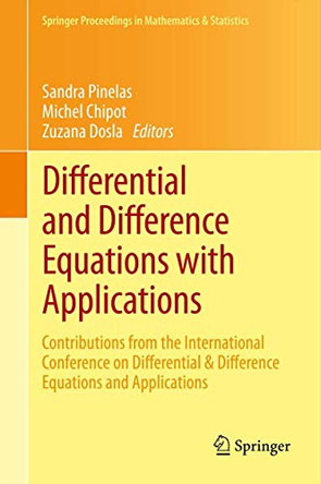 Differential and Difference Equations with Applications: Contributions from the International Conference on Differential & Difference Equations and Applications by Sandra Pinelas 9781461473329