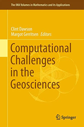 Computational Challenges in the Geosciences by Clint Dawson 9781461474333